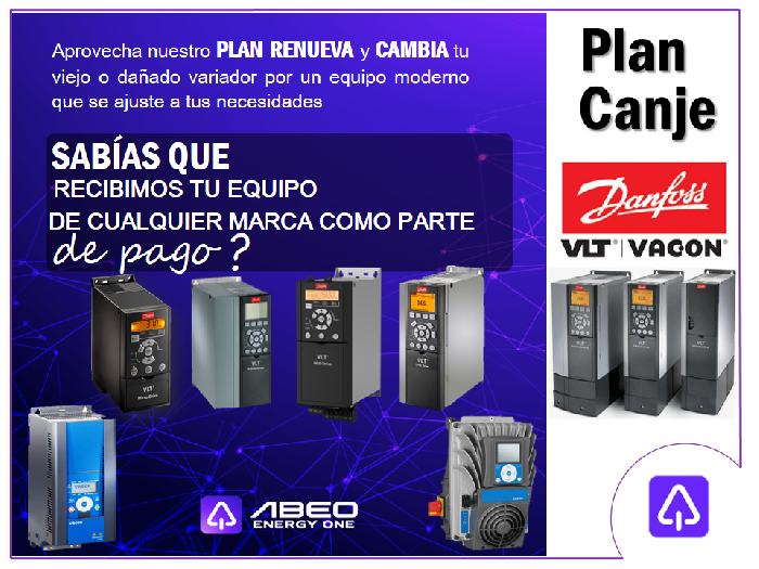 Aprovecha nuestro PLAN RENUEVA y CAMBIA tu viejo o dañado variador